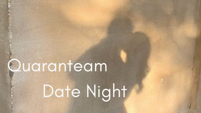 Quaranteam Date Ideas